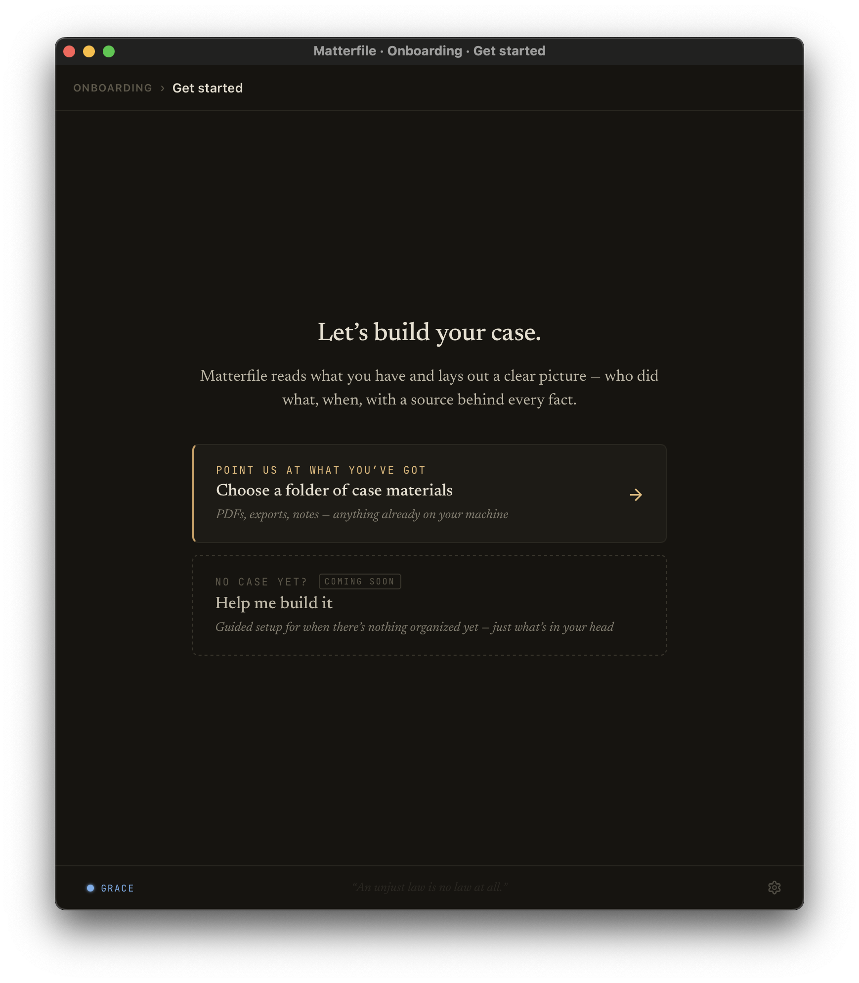 Matterfile onboarding — Let's build your case. Point it at a folder of case materials and it lays out who did what, when, with a source behind every fact.